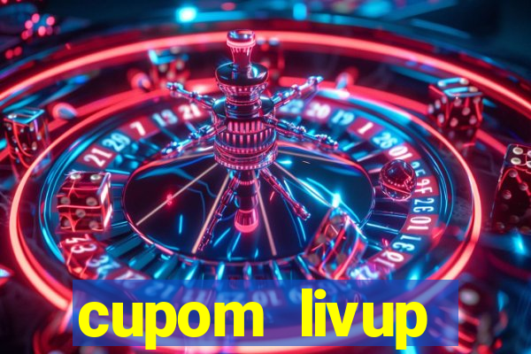 cupom livup primeira compra